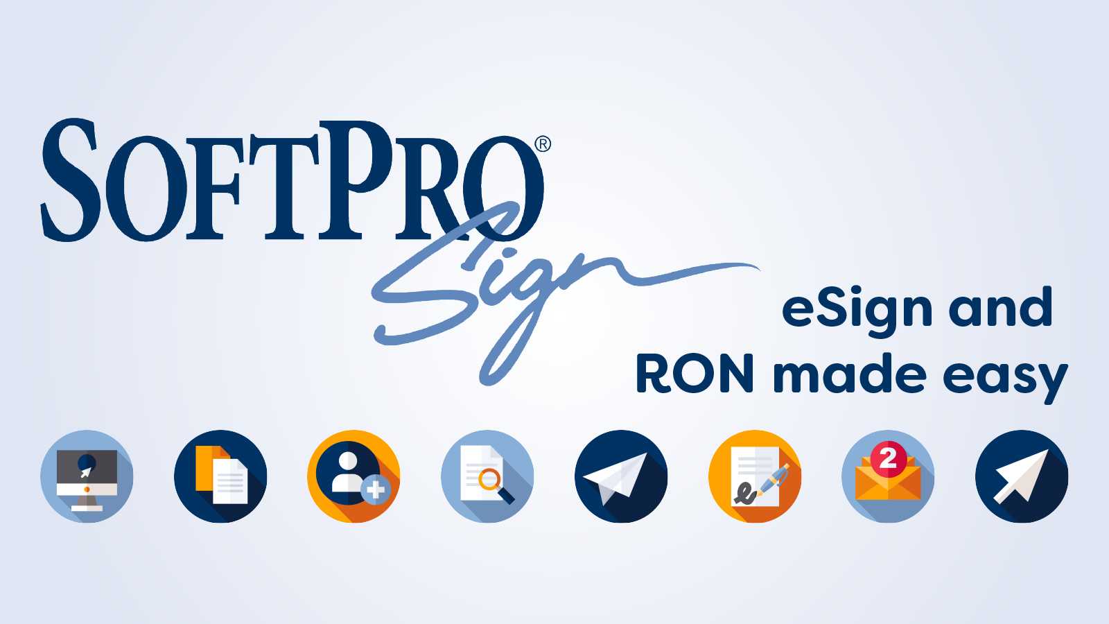 Introducing SoftPro Sign An eSign and RON Solution